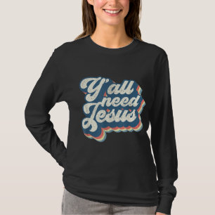 Yall heeft Jezus Christelijke Retro 70s Christus B T-shirt