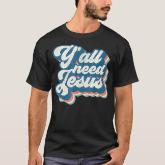 Yall heeft Jezus Christelijke Retro 70s Christus B T-shirt