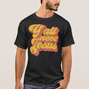 Yall heeft Jezus Christelijke Retro 70s Christus B T-shirt