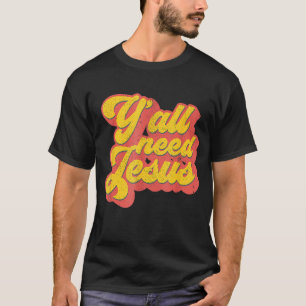 Yall heeft Jezus Christelijke Retro 70s Christus B T-shirt