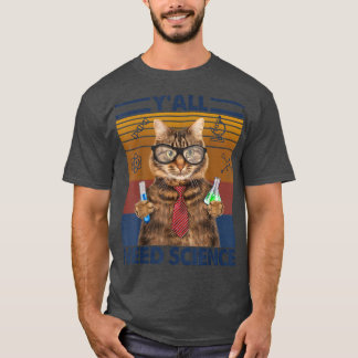 Yall heeft wetenschap nodig Funny Geeky Cat Scient T-shirt