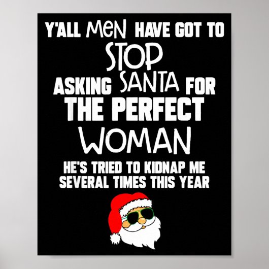 Yall Men Have Got To Stop Asking Santa For The Per Poster (Voorkant)