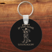 Y'all Mind If I Do Some Lollygaggin' Funny Cowboy  Sleutelhanger (Voorkant)