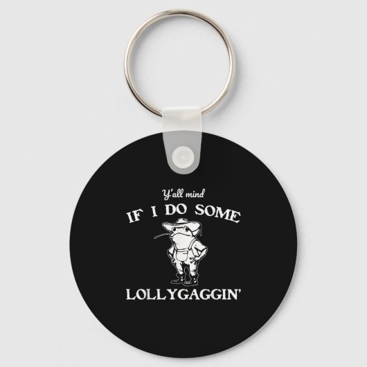 Y'all Mind If I Do Some Lollygaggin', Funny Frog  Sleutelhanger (Voorkant)