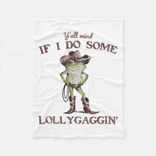 Y'all Mind If I Do Some Lollygagging Funny Cowboy  Fleece Deken (Voorkant)