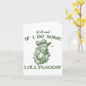 Y'all Mind If I Do Some Lollygagging Funny Cowboy  Kaart (Gele Bloem)