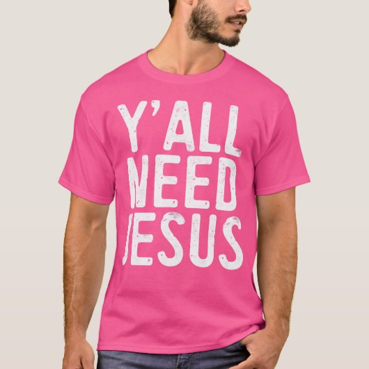 Y'All Need Jesus Christian Religion T-shirt (Voorkant)