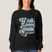 Yall Need Jesus Christian Retro 70s Bible Scriptur Trui (Voorkant)