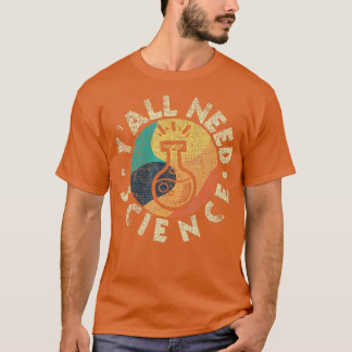 Yall need Science Chemistry Lover Scientist ProSc T-shirt