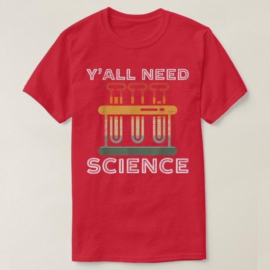 Yall need Science Funny Chemistry Teacher of Scien T-shirt (Design voorkant)
