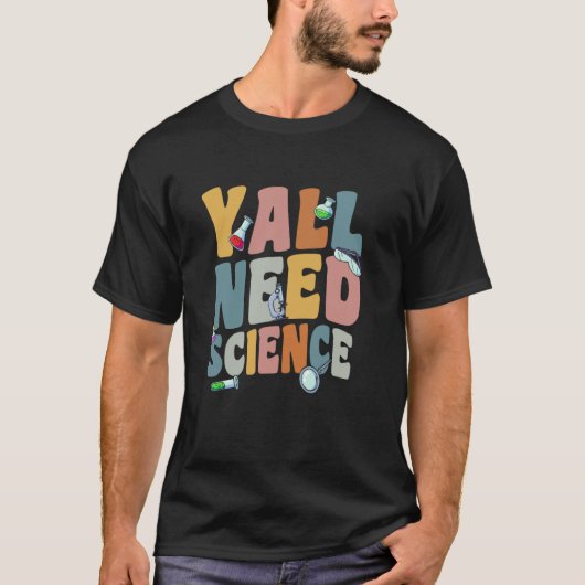 Y'all Need Science Nerd Natuurkunde Wiskunde Geek T-shirt (Voorkant)
