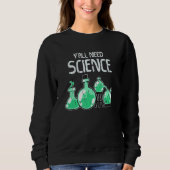 Ya'll need science science trui (Voorkant)