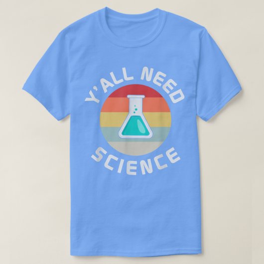 Yall need Science Teacher Chemistry Biology Physic T-shirt (Design voorkant)