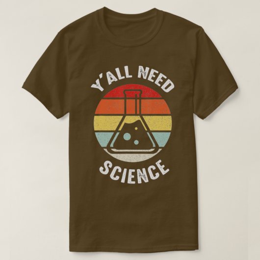Yall Needs Science Chemistry Bioloog Physics eac T-shirt (Design voorkant)