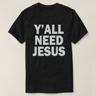Y'ALL NODIG JESUS T-SHIRT