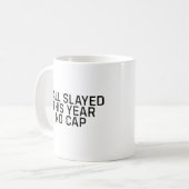 Y'all Slayed This Year Geen Pet, Grappig Einde van Koffiemok (Voorkant links)