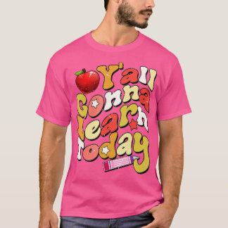 Yall zal vandaag Leerder Leerder worden T-shirt