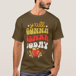 Yall zal vandaag Leerling Leerling Schoo T-shirt
