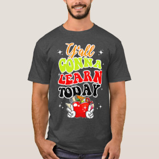 Yall zal vandaag leren Apple leraar terug naar Sch T-shirt