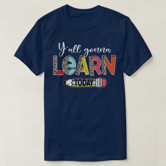 Yall zal vandaag leren terug naar school grappige  t-shirt (Design voorkant)