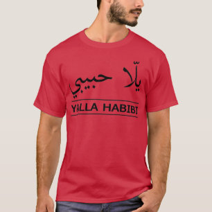 YALLA HABIBI arabische woorden arabische citaten T-shirt