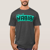 Yalla Habibi T-shirt Arabisch (Voorkant)