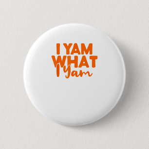 Yam, wat ik ben Yam, ze is mijn zoete aardappel Th Ronde Button 5,7 Cm