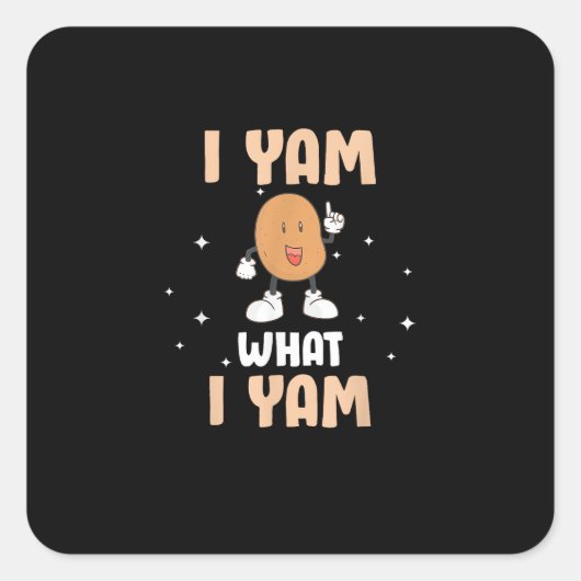Yam What I Yam Funny Potato Pun Thanksgiving Vierkante Sticker (Voorkant)
