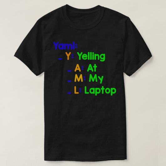 Yaml Yelling bij Mijn laptop T-shirt (Design voorkant)