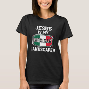Yard Work Jokes Jesus is mijn Mexicaanse landschef T-shirt