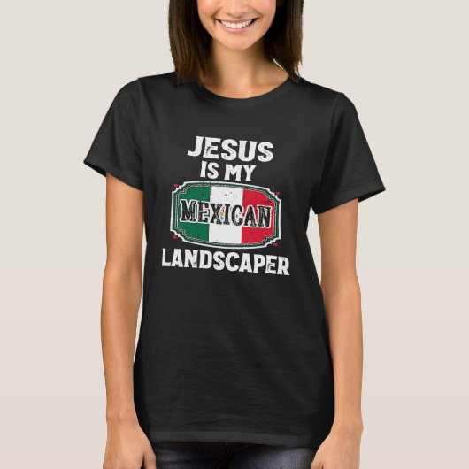 Yard Work Jokes Jesus is mijn Mexicaanse landschef T-shirt (Voorkant)