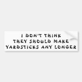 Yardsticks Longer Pun Fortune Cookie Style Bumpersticker (Voorkant)