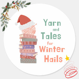 Yarn and Tales for Winter Hails Christmas Ronde Sticker
