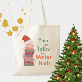 Yarn and Tales for Winter Hails Christmas Tote Bag