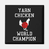 Yarn Chicken World Champion Funny Knitting Crochet Magneet (Voorkant)