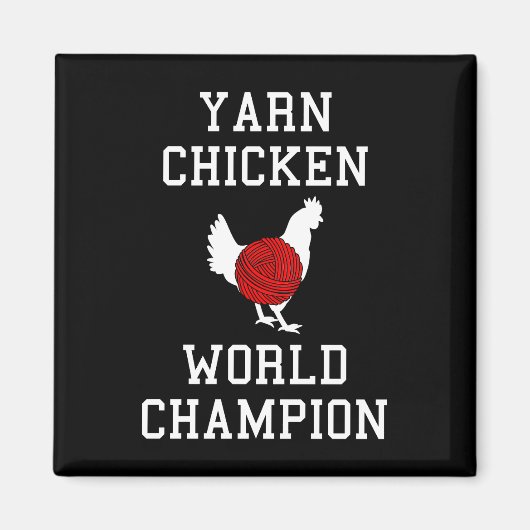 Yarn Chicken World Champion Funny Knitting Crochet Magneet (Voorkant)