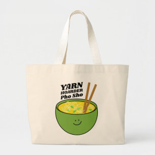 Yarn Hoarder Pho Sho Bag Grote Tote Bag