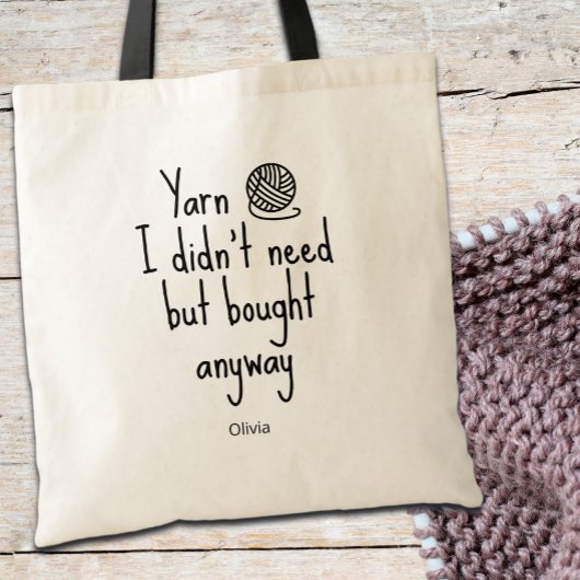 Yarn I Didn't Need But Bought Anyway Tote Bag