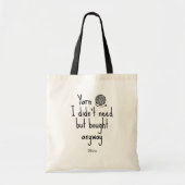 Yarn I Didn't Need But Bought Anyway Tote Bag (Voorkant)