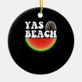 Yas Beach Watermelon Summer Vacation Beach Gift Keramisch Ornament (Voorkant)