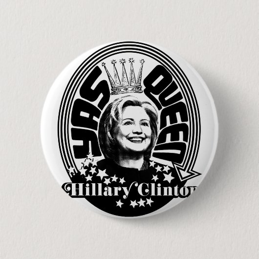 Yas Queen Hillary Clinton Button (Voorkant)