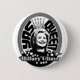 Yas Queen Hillary Clinton Button