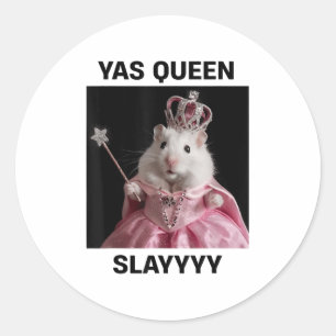 Yas Queen Slay Rat Meme Vrouwen Meisjes Slay Queen Ronde Sticker