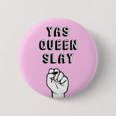 Yas Queen Slay Ronde Button 5,7 Cm (Voorkant)