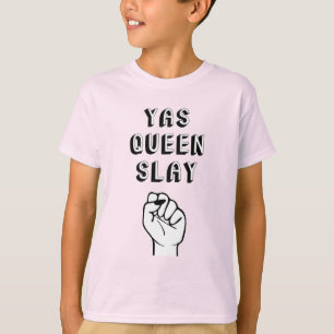 Yas Queen Slay T-shirt
