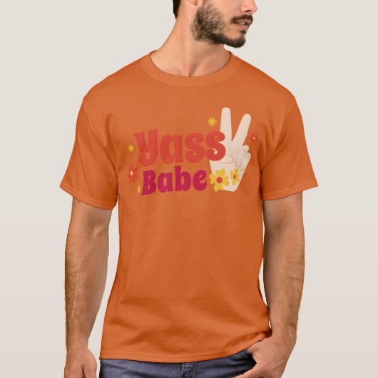 Yass babe quote friends t-shirt (Voorkant)
