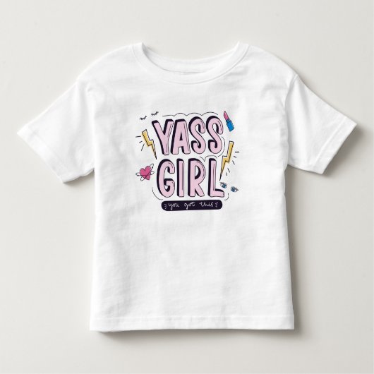 Yass Girl | U hebt dit Kinder Shirts (Voorkant)