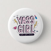 Yass Girl | U hebt dit Ronde Button 5,7 Cm (Voorkant)
