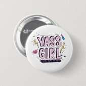 Yass Girl | U hebt dit Ronde Button 5,7 Cm (Voorkant /achterkant)