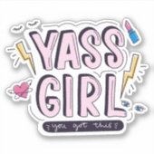 Yass Girl | U hebt dit Sticker (Voorkant)